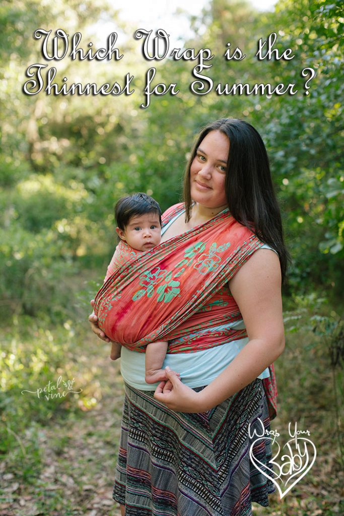 Too Hot to Wear? A Thin Wrap for Summer Babywearing Wrap Your Baby