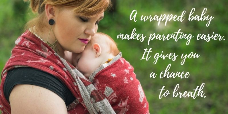 Parenting is easier with a wovenw rap
